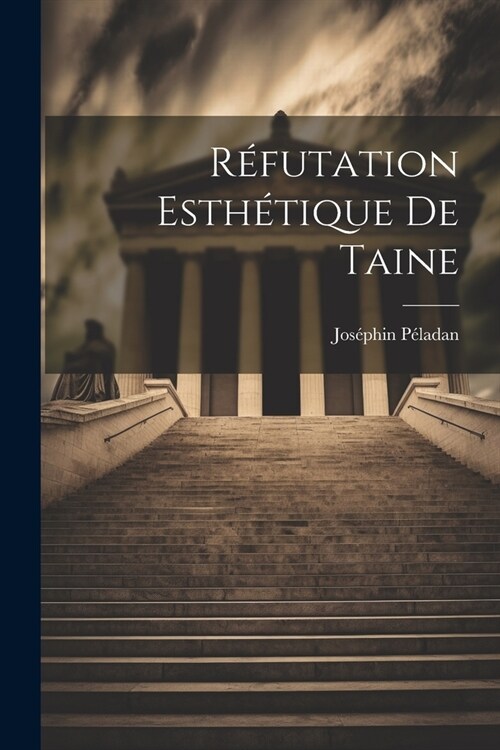 R?utation Esth?ique De Taine (Paperback)