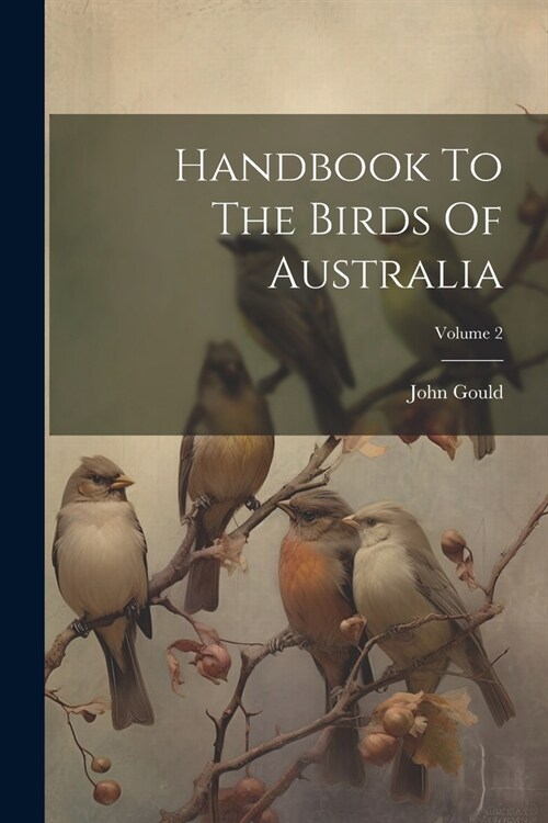 Handbook To The Birds Of Australia; Volume 2 (Paperback)