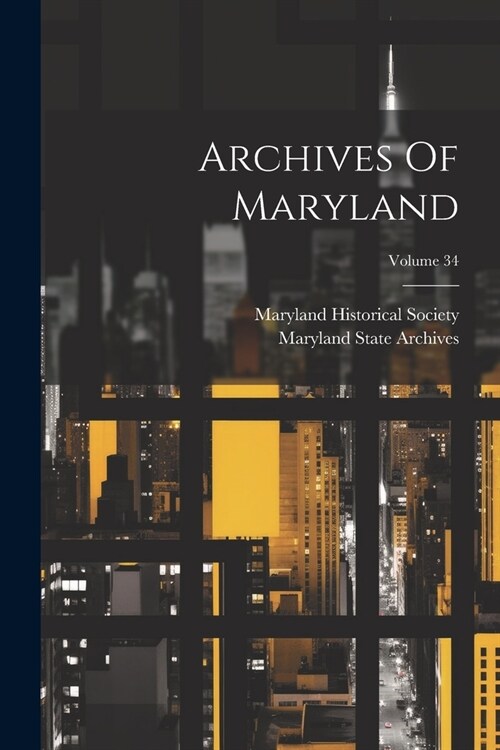 Archives Of Maryland; Volume 34 (Paperback)