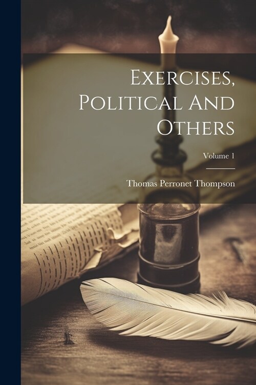 Exercises, Political And Others; Volume 1 (Paperback)