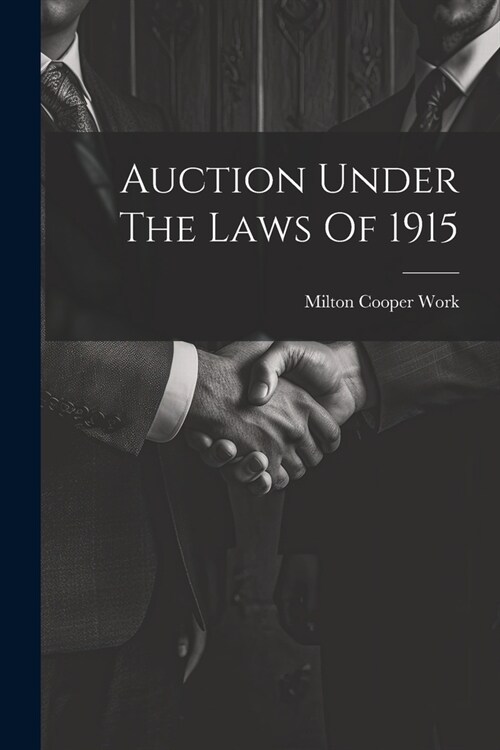 Auction Under The Laws Of 1915 (Paperback)