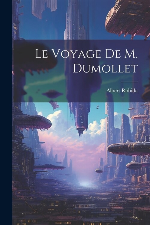 Le Voyage De M. Dumollet (Paperback)