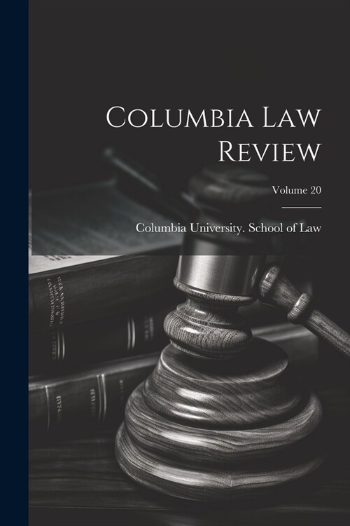 Columbia Law Review; Volume 20 (Paperback)