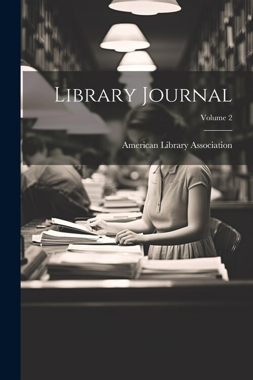 Library Journal; Volume 2 (Paperback)