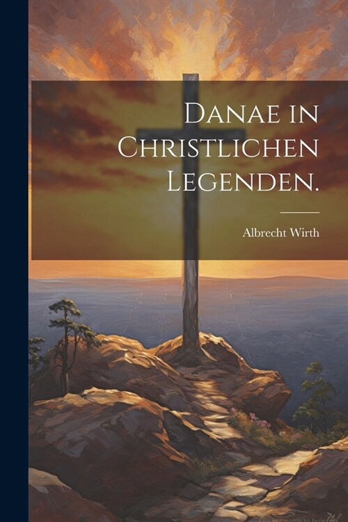 Danae in christlichen Legenden. (Paperback)