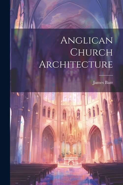 Anglican Church Architecture (Paperback)