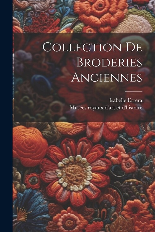 Collection De Broderies Anciennes (Paperback)