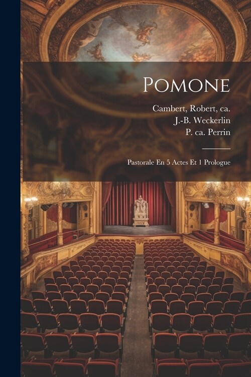 Pomone: Pastorale En 5 Actes Et 1 Prologue (Paperback)