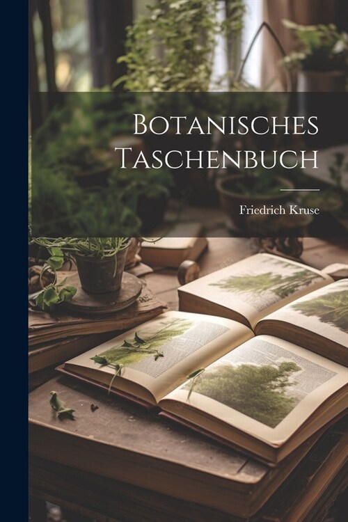 Botanisches Taschenbuch (Paperback)