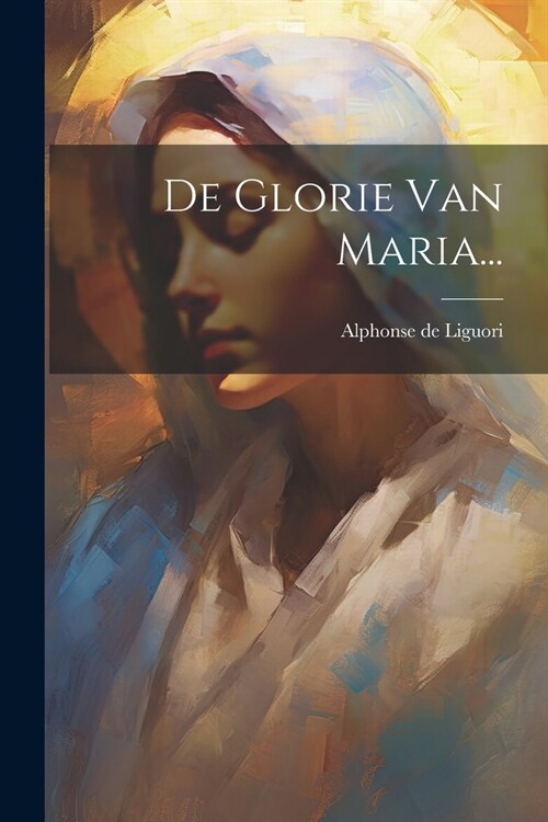 De Glorie Van Maria... (Paperback)