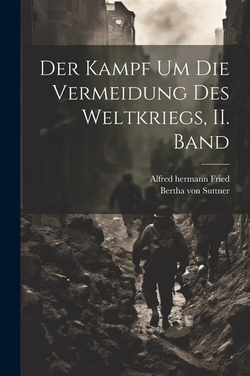 Der Kampf um die Vermeidung des Weltkriegs, II. Band (Paperback)