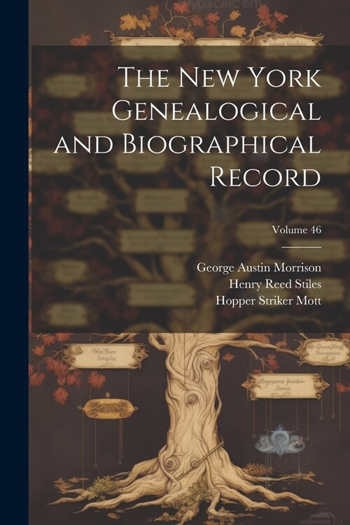 The New York Genealogical and Biographical Record; Volume 46 (Paperback)