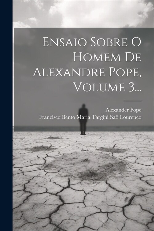 Ensaio Sobre O Homem De Alexandre Pope, Volume 3... (Paperback)