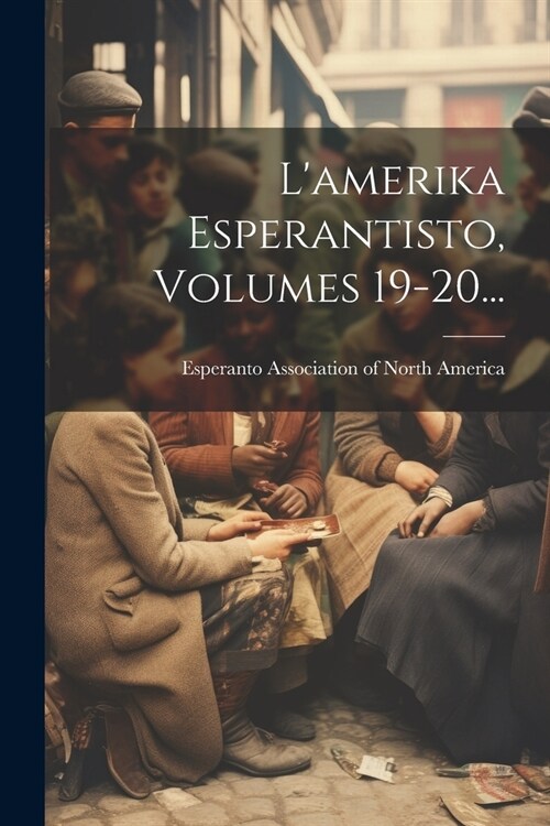 Lamerika Esperantisto, Volumes 19-20... (Paperback)