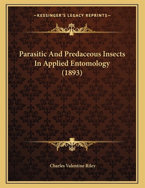 Parasitic And Predaceous Insects In Applied Entomology (1893) (Paperback)