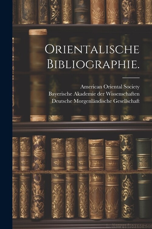 Orientalische Bibliographie. (Paperback)