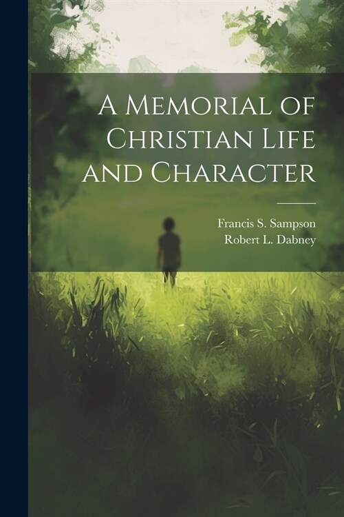 A Memorial of Christian Life and Character (Paperback)