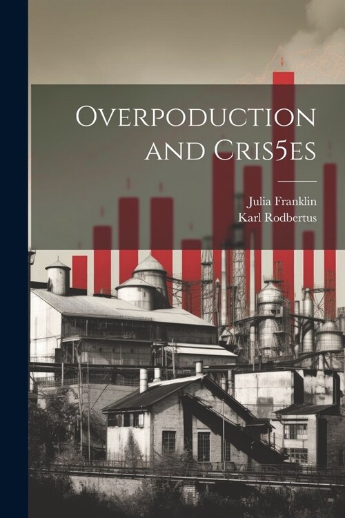 Overpoduction and Cris5es (Paperback)