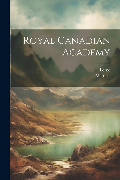 Royal Canadian Academy (Paperback)