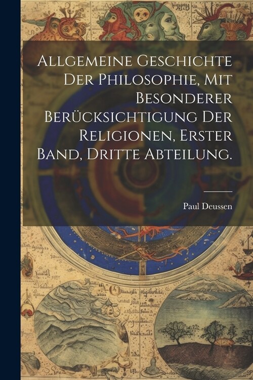 Allgemeine Geschichte der Philosophie, mit besonderer Ber?ksichtigung der Religionen, Erster Band, Dritte Abteilung. (Paperback)