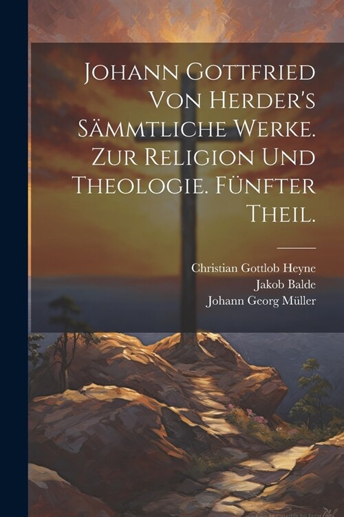 Johann Gottfried von Herders S?mtliche Werke. Zur Religion und Theologie. F?fter Theil. (Paperback)