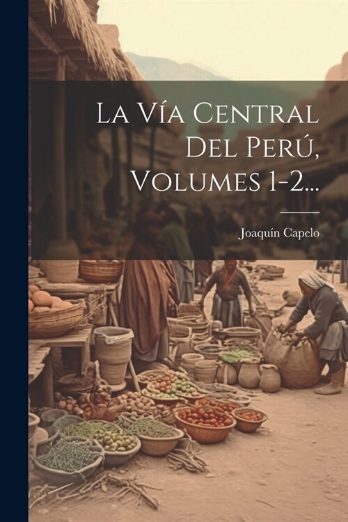 La V? Central Del Per? Volumes 1-2... (Paperback)