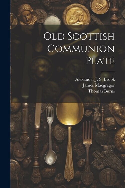 Old Scottish Communion Plate (Paperback)