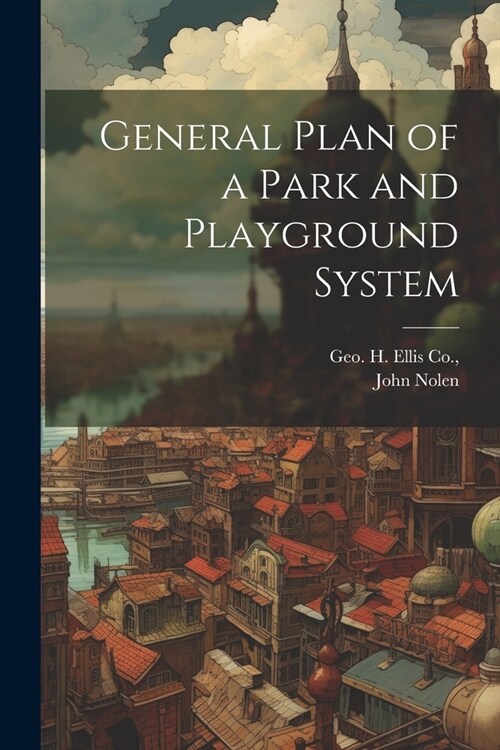 General Plan of a Park and Playground System (Paperback)