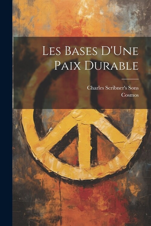 Les Bases DUne Paix Durable (Paperback)