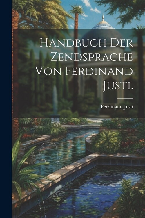Handbuch der Zendsprache von Ferdinand Justi. (Paperback)