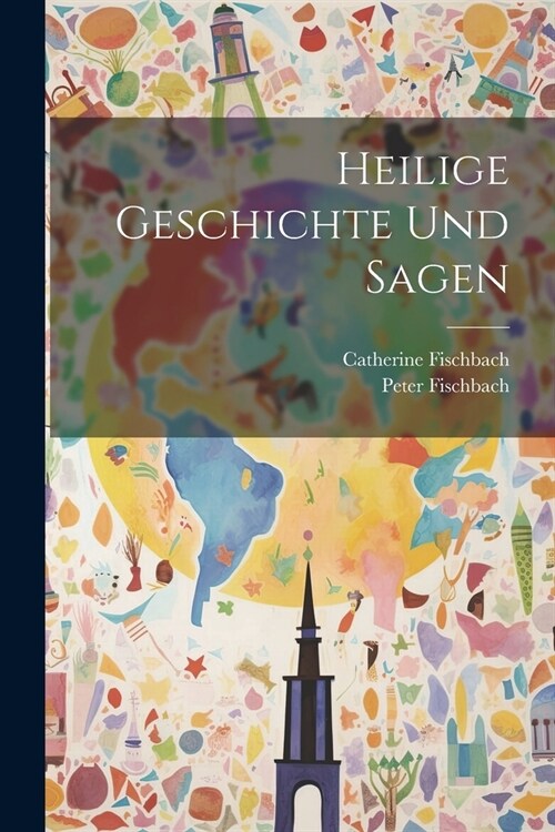 Heilige Geschichte Und Sagen (Paperback)