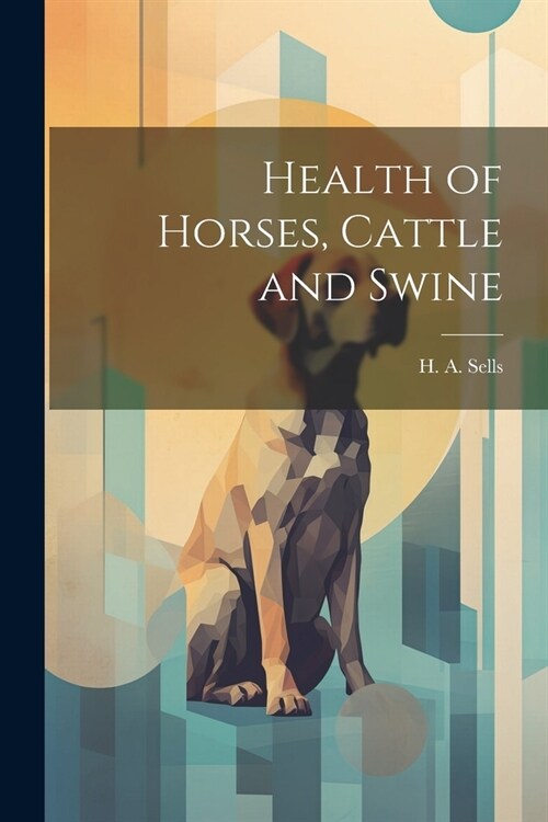 Health of Horses, Cattle and Swine (Paperback)