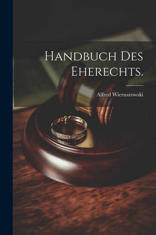 Handbuch des Eherechts. (Paperback)