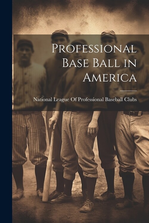 Professional Base Ball in America (Paperback)