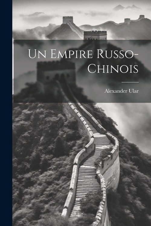 Un empire Russo-Chinois (Paperback)