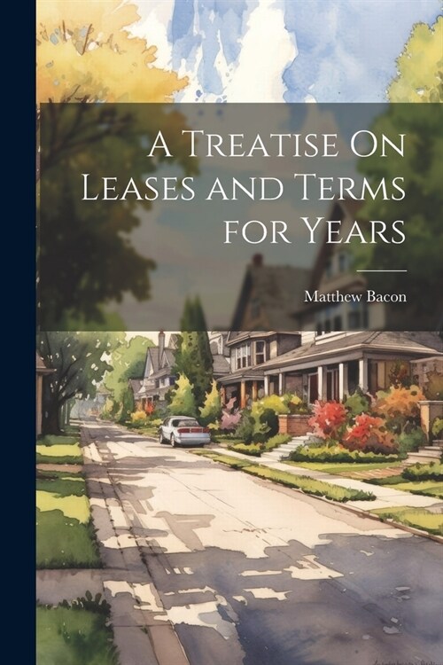 A Treatise On Leases and Terms for Years (Paperback)