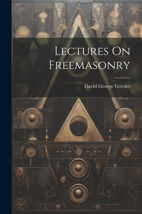 Lectures On Freemasonry (Paperback)