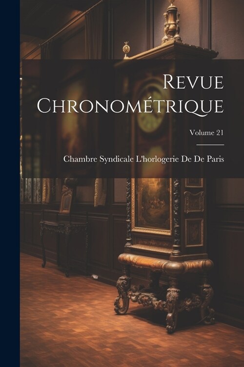 Revue Chronom?rique; Volume 21 (Paperback)