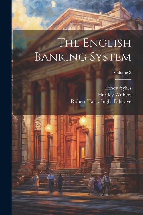 The English Banking System; Volume 8 (Paperback)