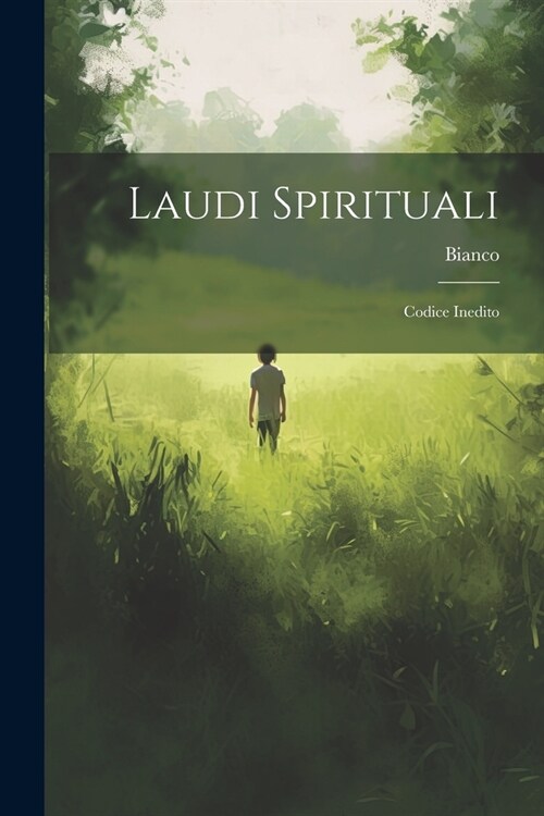 Laudi Spirituali: Codice Inedito (Paperback)