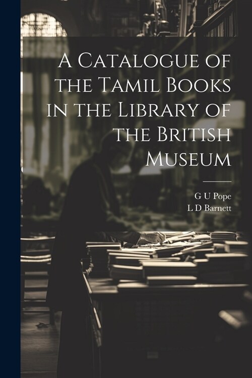 A Catalogue of the Tamil Books in the Library of the British Museum (Paperback)