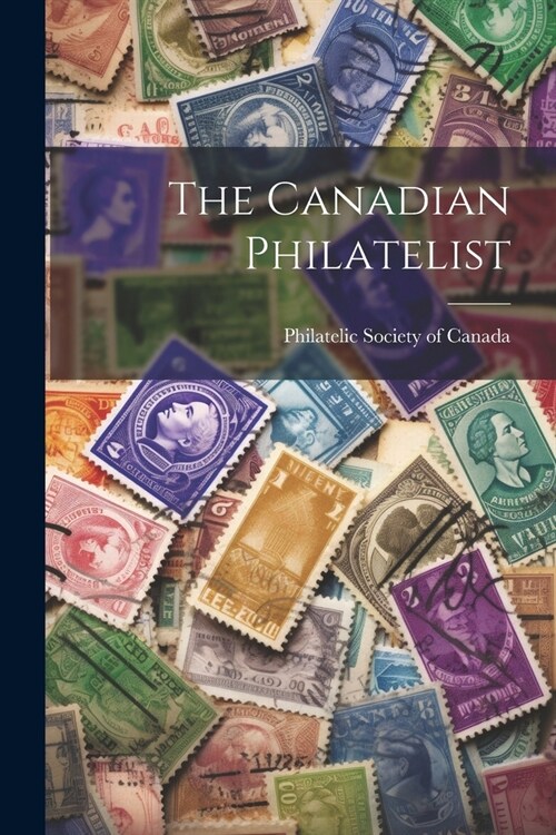 The Canadian Philatelist (Paperback)