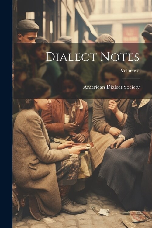 Dialect Notes; Volume 5 (Paperback)
