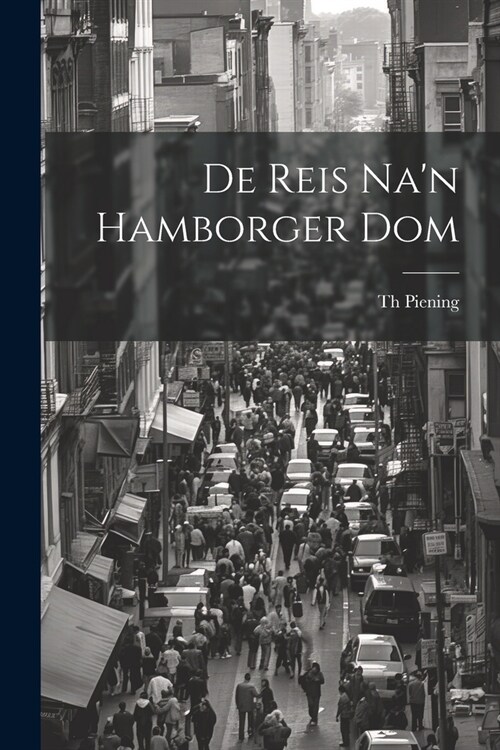 De Reis Nan Hamborger Dom (Paperback)