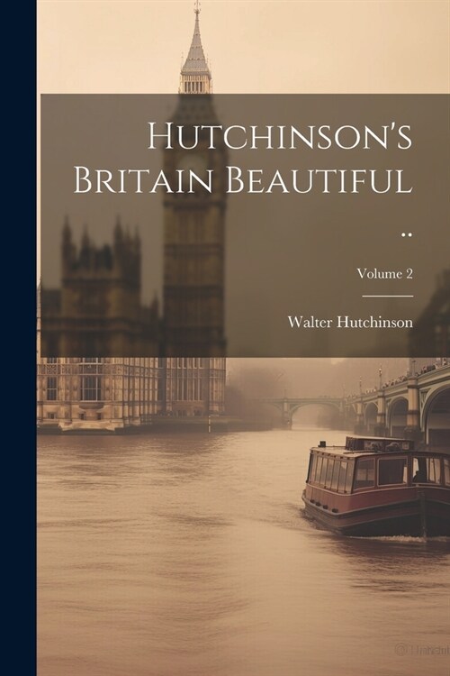 Hutchinsons Britain Beautiful ..; Volume 2 (Paperback)