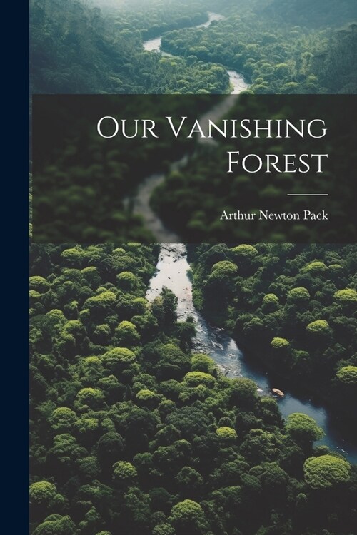 Our Vanishing Forest (Paperback)