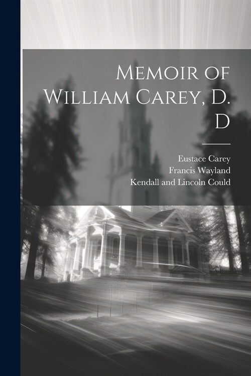 Memoir of William Carey, D. D (Paperback)