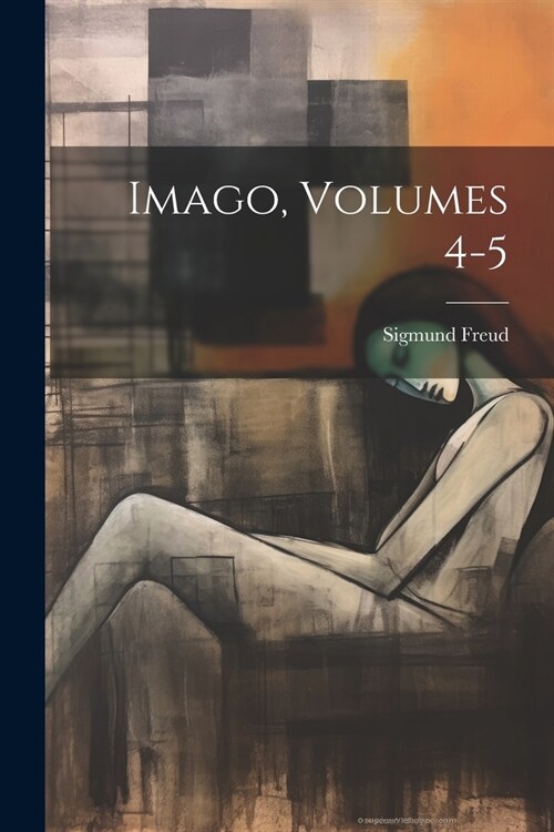 Imago, Volumes 4-5 (Paperback)