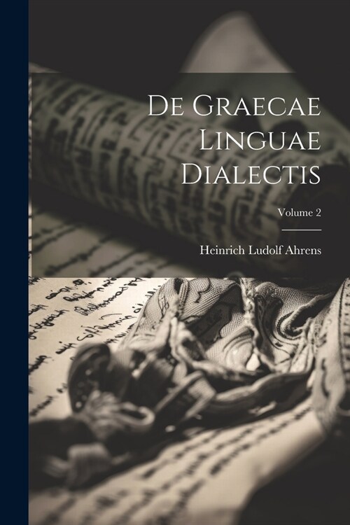 De Graecae Linguae Dialectis; Volume 2 (Paperback)