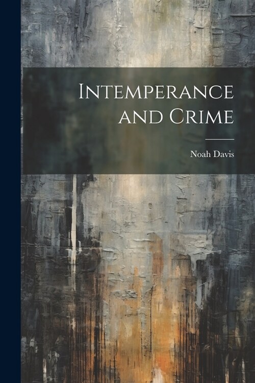 Intemperance and Crime (Paperback)